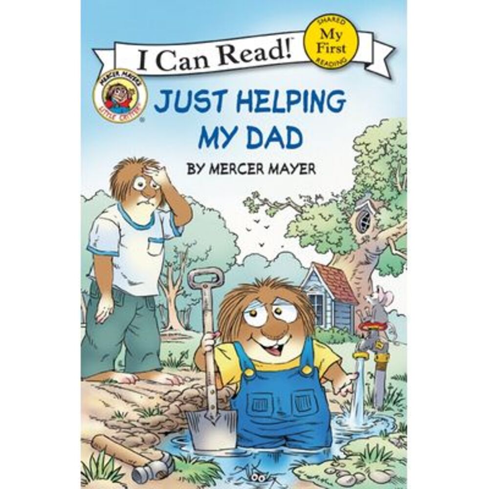 Little Critter: Just Helping My Dad -- Mercer Mayer